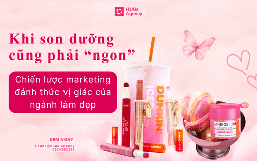 Khi son dưỡng cũng phải “ngon”: Chiến lược marketing đánh thức vị giác của ngành làm đẹp
