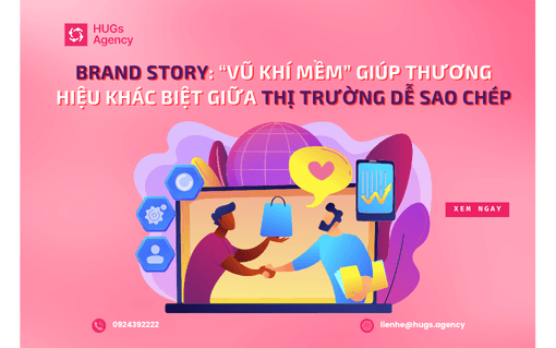 Brand Story: “Vũ khí mềm” giúp thương hiệu khác biệt giữa thị trường dễ sao chép
