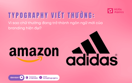 Typography viết thường: Vì sao chữ thường đang trở thành ngôn ngữ mới của branding hiện đại?