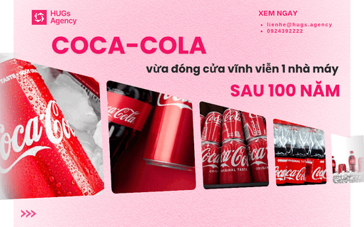 Coca-Cola đóng cửa nhà máy hơn 100 năm: Bài học về tái cấu trúc thương hiệu