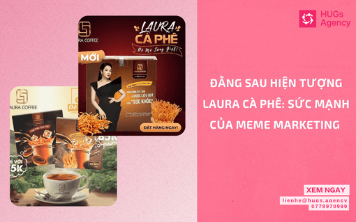 Đằng sau hiện tượng Laura Cà Phê: Sức mạnh của Meme Marketing