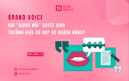 Brand Voice: Đoán “gu” khách hàng qua cách thương hiệu lên tiếng