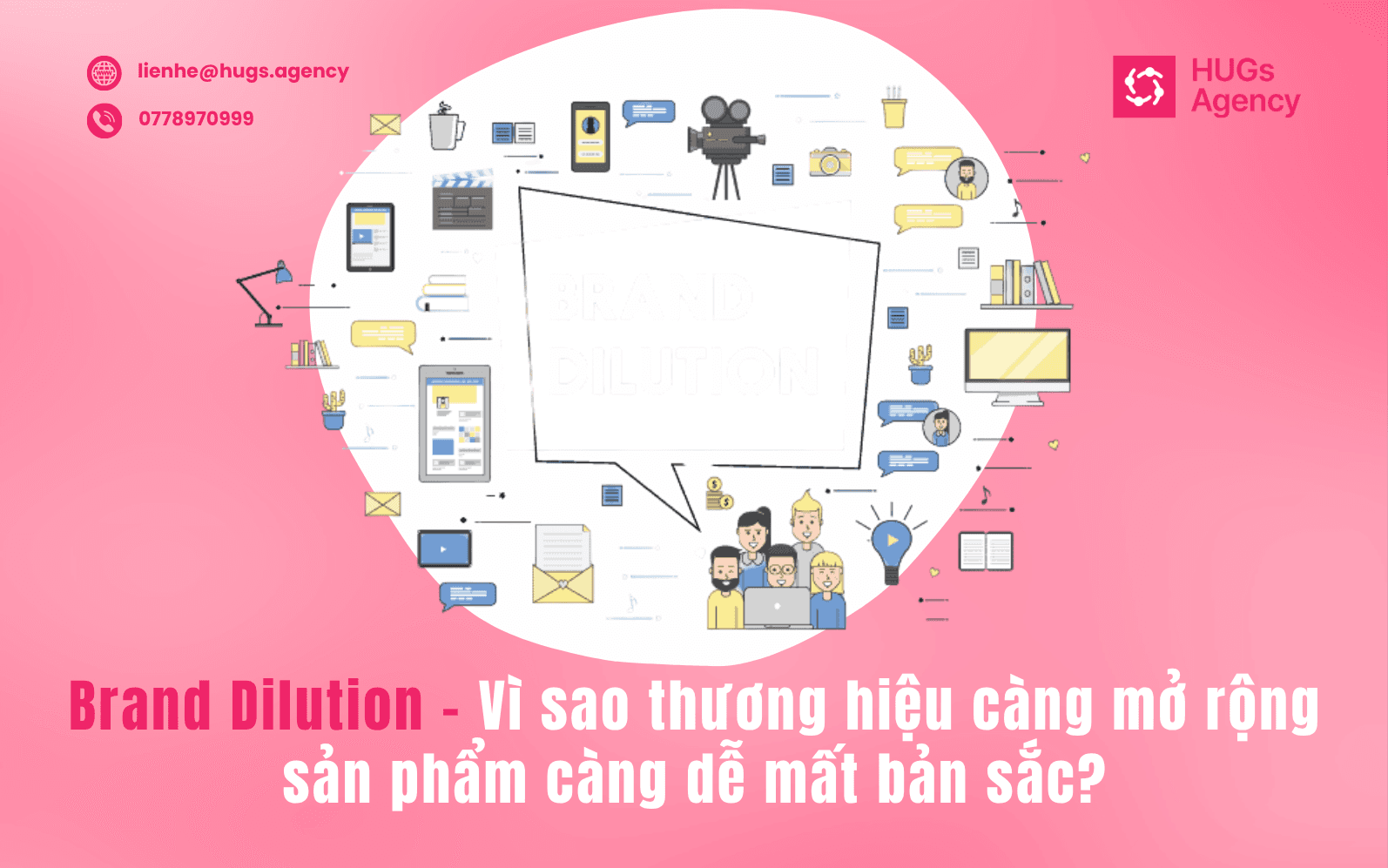 Brand Dilution – Vì sao thương hiệu càng mở rộng sản phẩm càng dễ mất bản sắc?