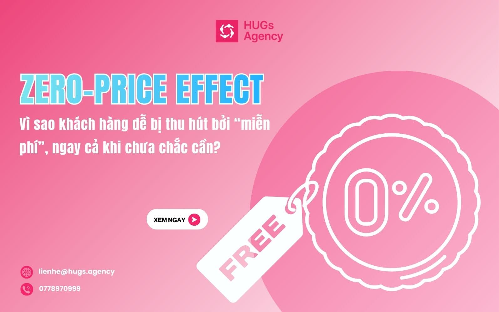 Zero-Price Effect: Vì sao khách hàng dễ bị thu hút bởi “miễn phí”, ngay cả khi chưa chắc cần?