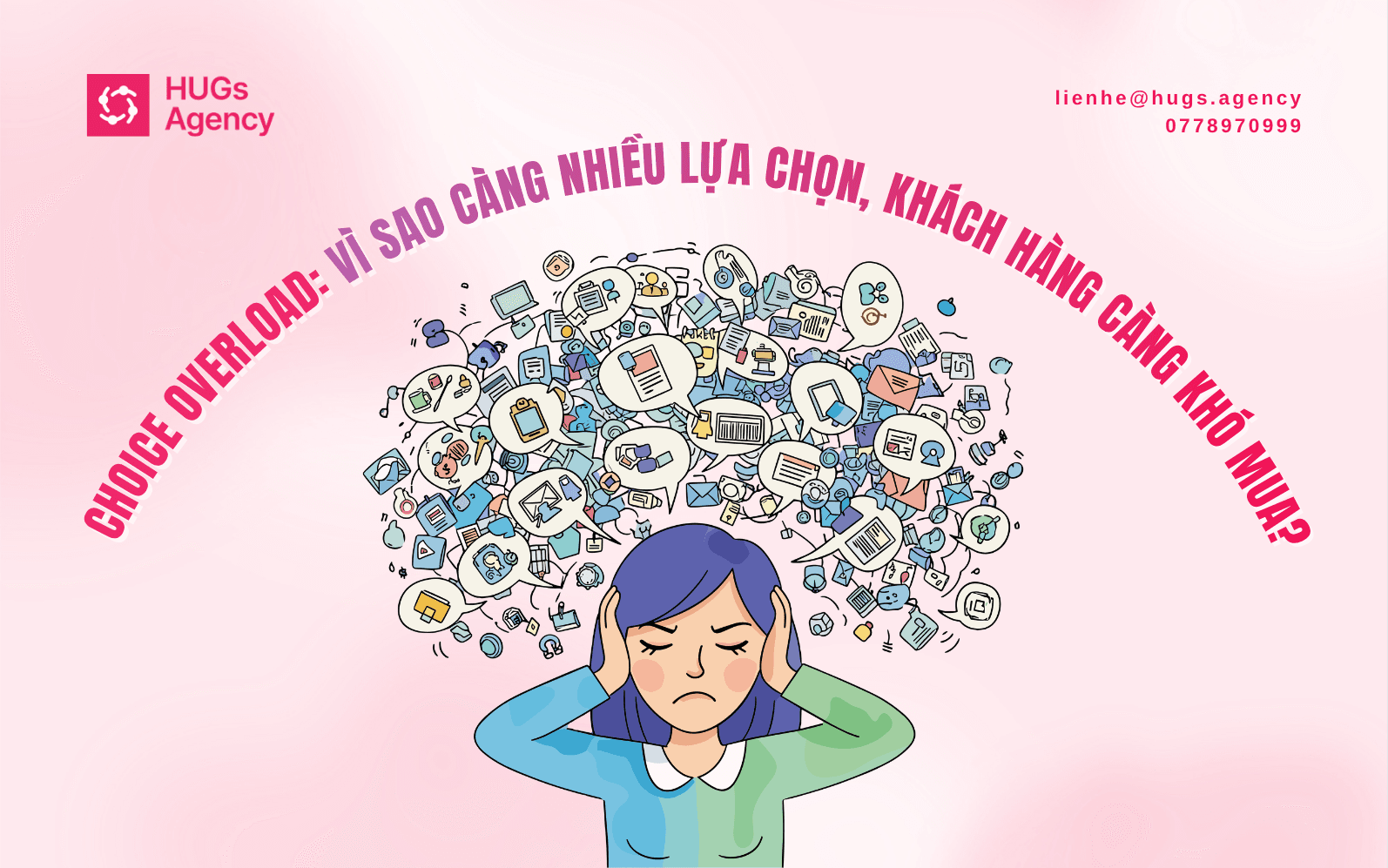 Choice Overload: Vì sao càng nhiều lựa chọn, khách hàng càng khó mua?