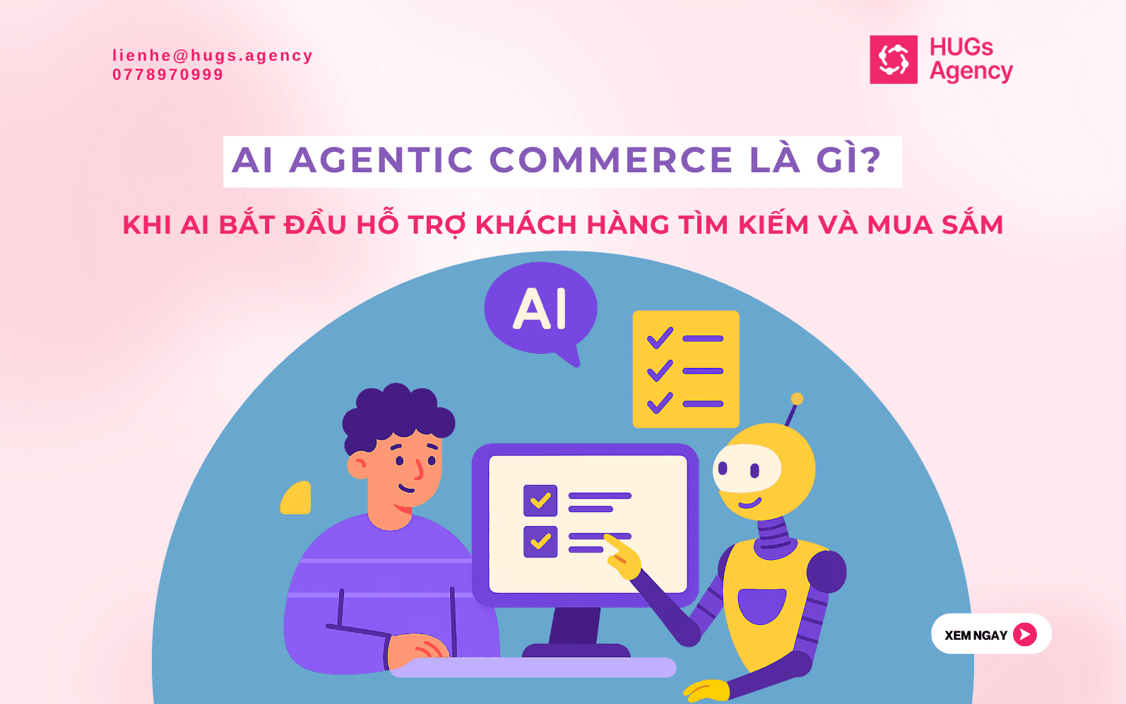 AI Agentic Commerce là gì? Khi AI bắt đầu hỗ trợ khách hàng tìm kiếm và mua sắm