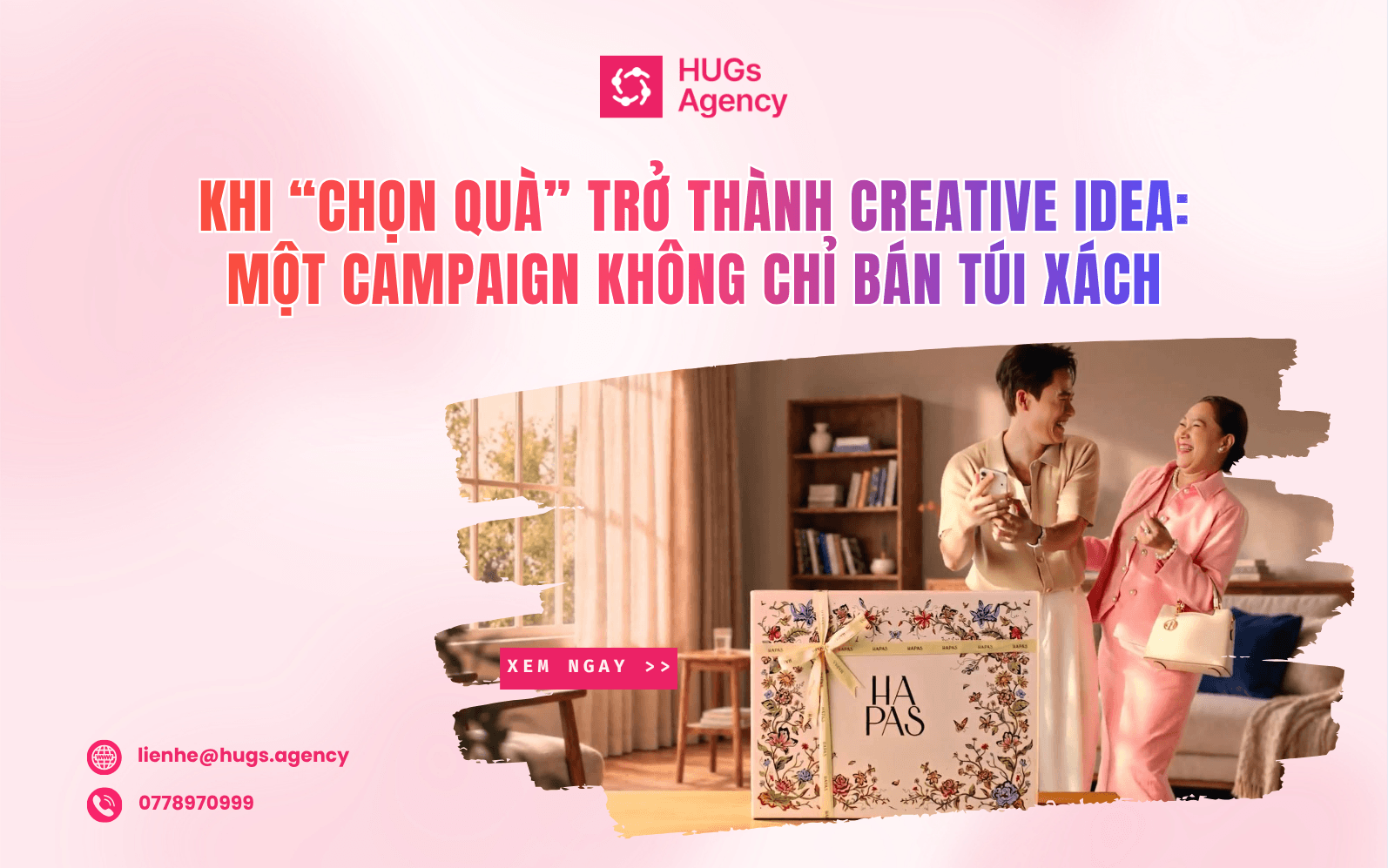HAPAS 20/10: Khi “chọn quà” trở thành Creative Idea – Một Campaign không chỉ bán túi xách
