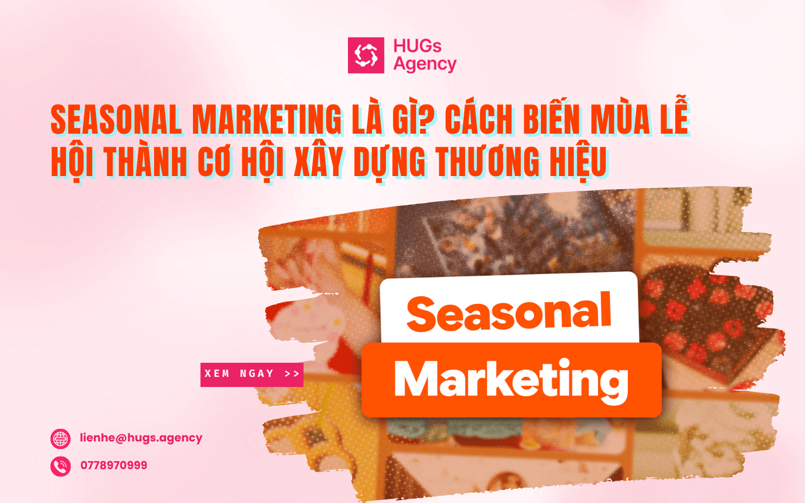 Seasonal Marketing là gì? Cách biến mùa lễ hội thành cơ hội xây dựng thương hiệu