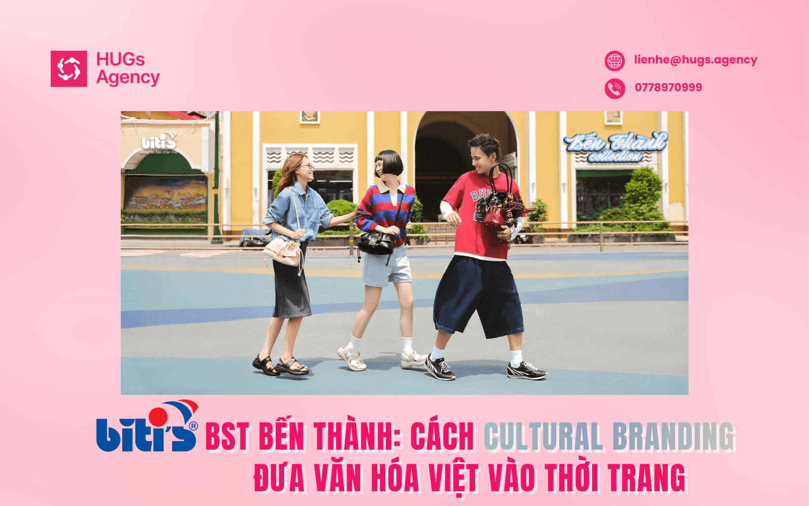 Biti’s BST Bến Thành: Cách Cultural Branding đưa văn hóa Việt vào thời trang